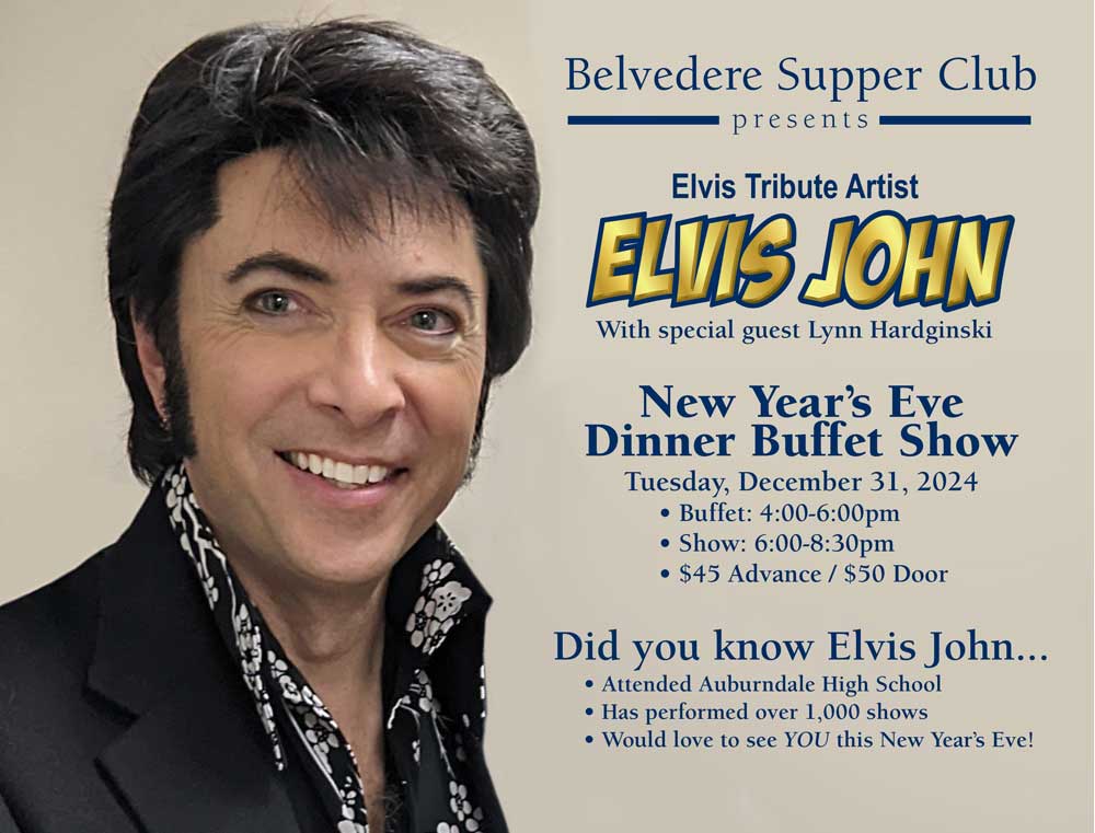 Belvedere Elvis Tribute with Elvis John New Years Eve Party December 31, 2024 at Belvedere Supper Club.